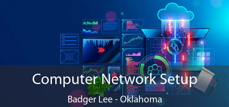 Computer Network Setup Badger Lee - Oklahoma