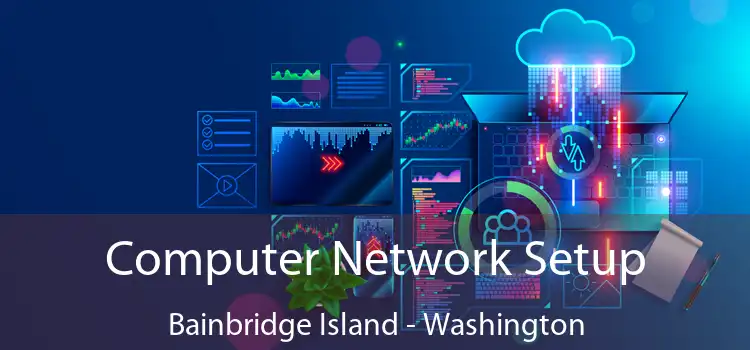 Computer Network Setup Bainbridge Island - Washington
