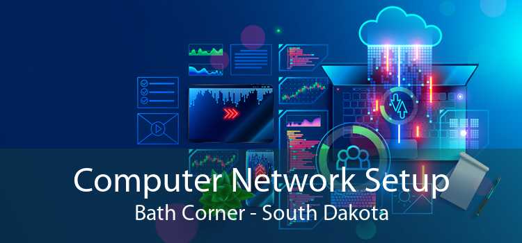 Computer Network Setup Bath Corner - South Dakota