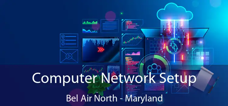 Computer Network Setup Bel Air North - Maryland