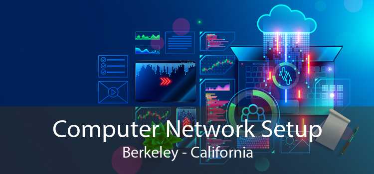 Computer Network Setup Berkeley - California