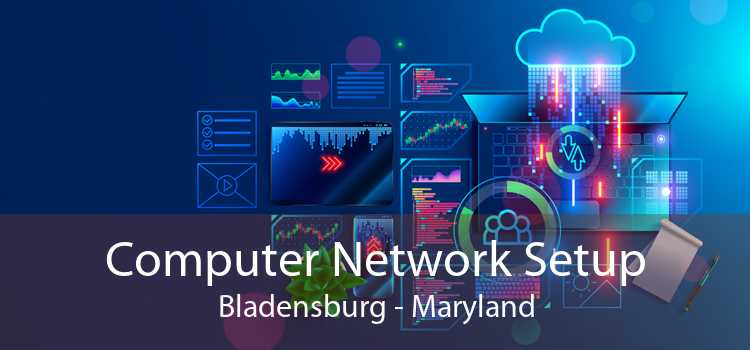 Computer Network Setup Bladensburg - Maryland