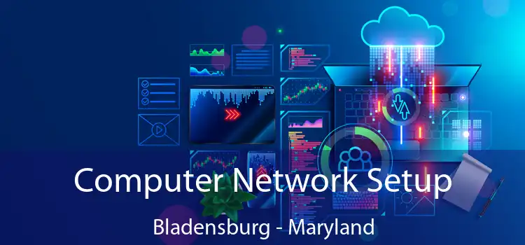 Computer Network Setup Bladensburg - Maryland