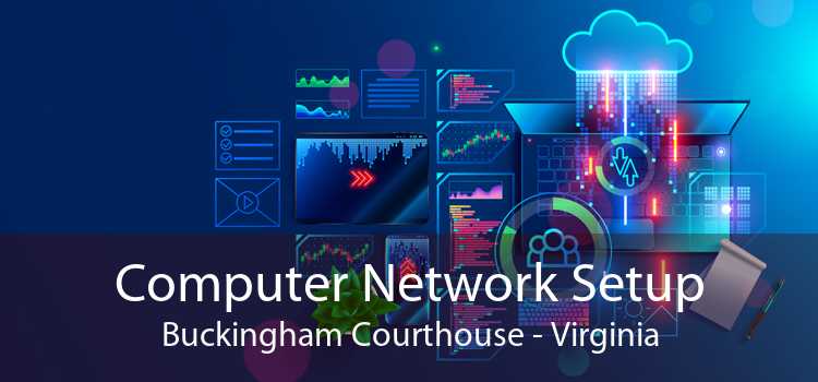 Computer Network Setup Buckingham Courthouse - Virginia