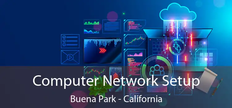 Computer Network Setup Buena Park - California