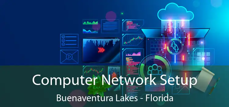 Computer Network Setup Buenaventura Lakes - Florida