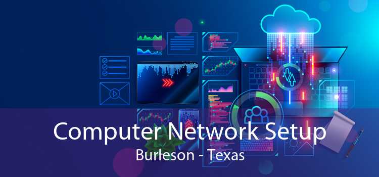 Computer Network Setup Burleson - Texas