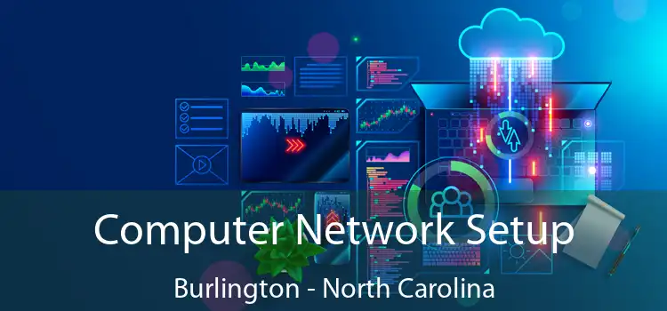 Computer Network Setup Burlington - North Carolina