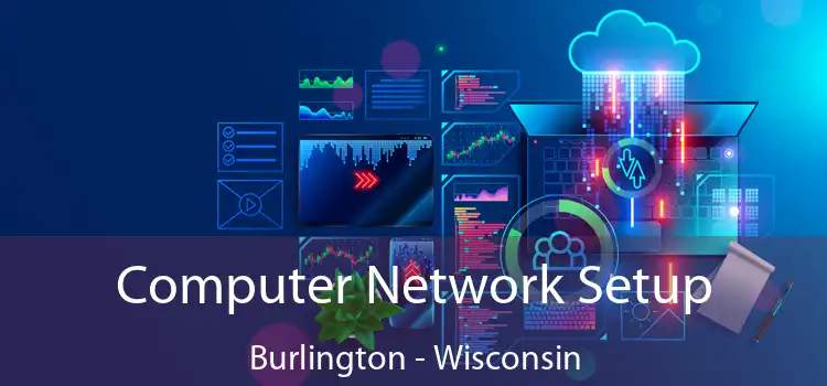 Computer Network Setup Burlington - Wisconsin