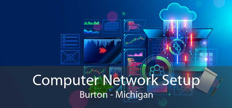 Computer Network Setup Burton - Michigan