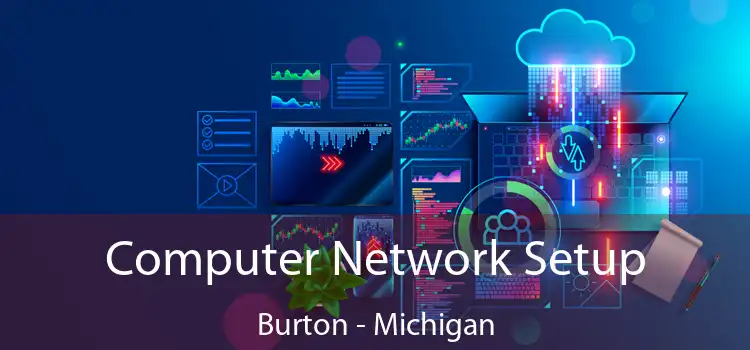 Computer Network Setup Burton - Michigan
