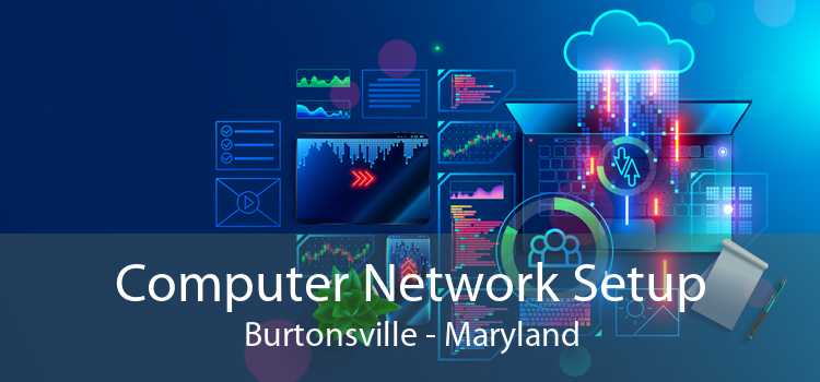 Computer Network Setup Burtonsville - Maryland