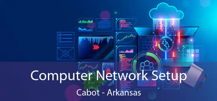 Computer Network Setup Cabot - Arkansas