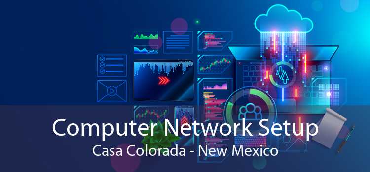 Computer Network Setup Casa Colorada - New Mexico