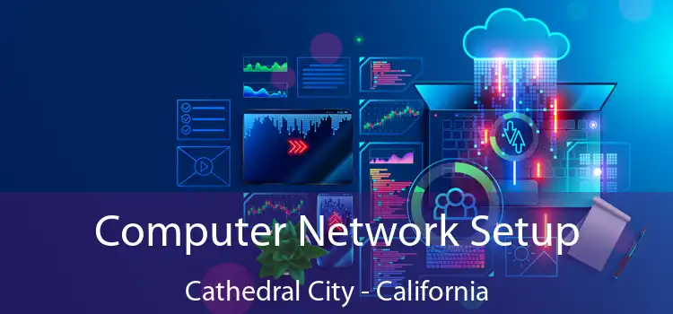 Computer Network Setup Cathedral City - California