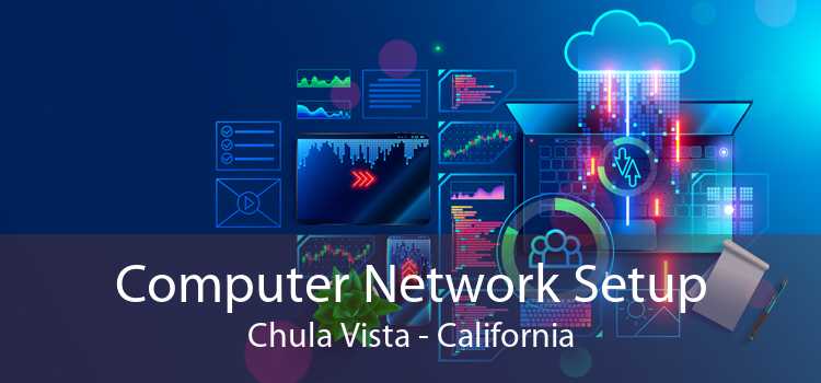 Computer Network Setup Chula Vista - California