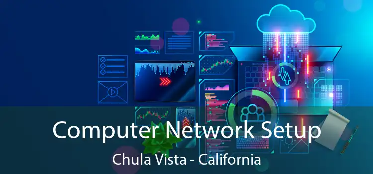 Computer Network Setup Chula Vista - California