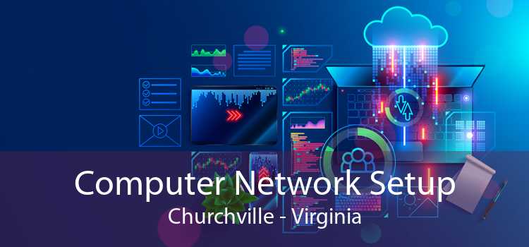 Computer Network Setup Churchville - Virginia