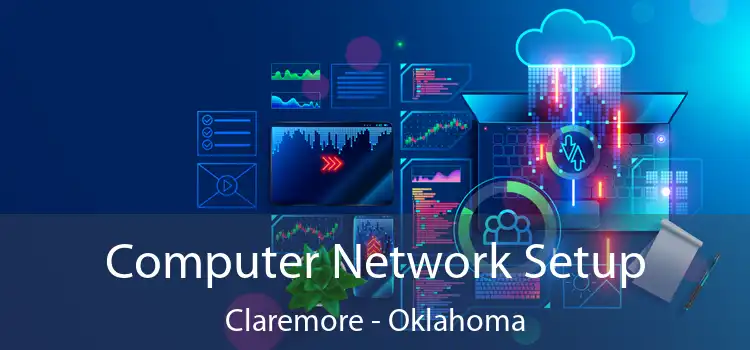 Computer Network Setup Claremore - Oklahoma