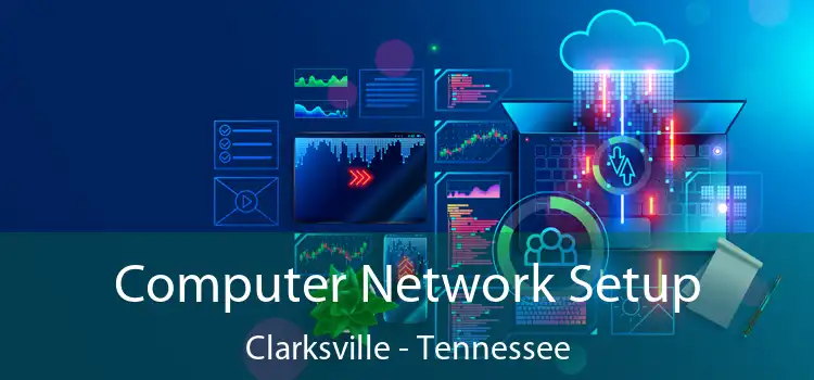 Computer Network Setup Clarksville - Tennessee