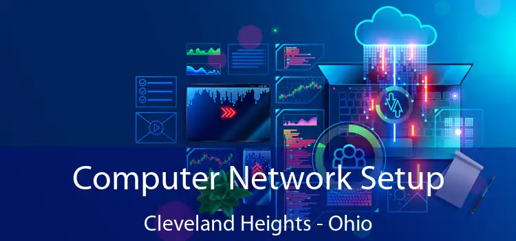 Computer Network Setup Cleveland Heights - Ohio