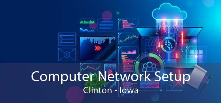Computer Network Setup Clinton - Iowa