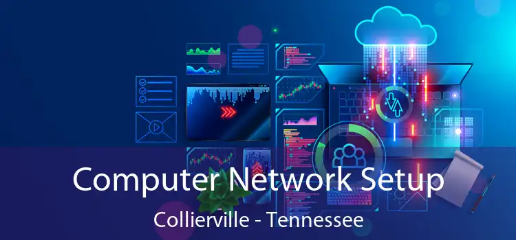 Computer Network Setup Collierville - Tennessee