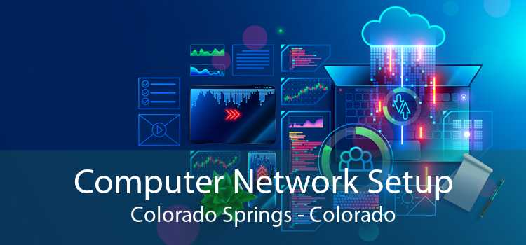 Computer Network Setup Colorado Springs - Colorado