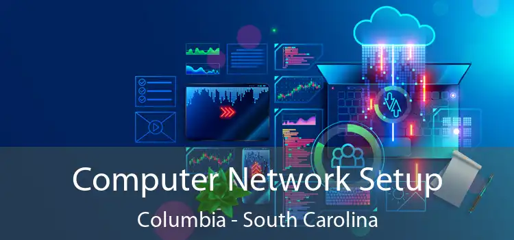 Computer Network Setup Columbia - South Carolina