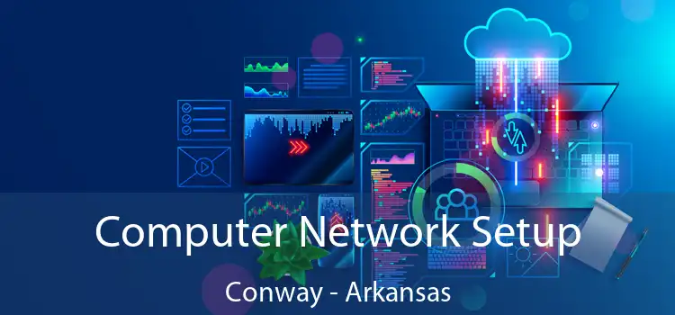 Computer Network Setup Conway - Arkansas