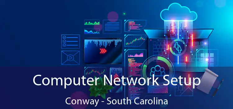Computer Network Setup Conway - South Carolina