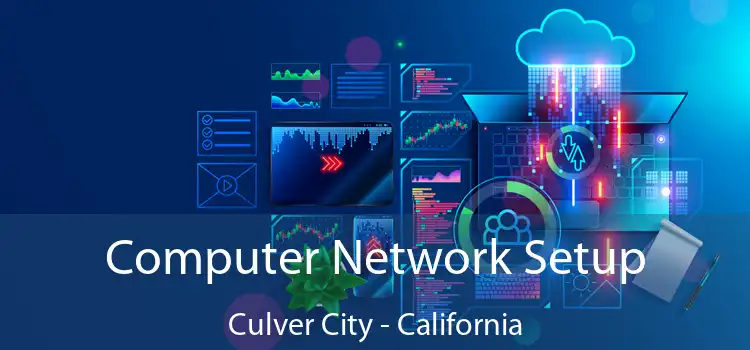 Computer Network Setup Culver City - California