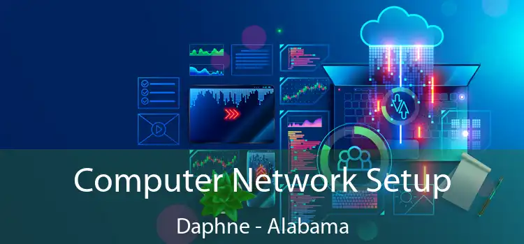 Computer Network Setup Daphne - Alabama