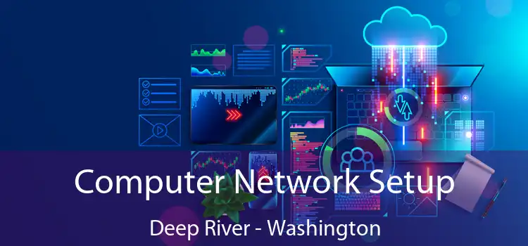 Computer Network Setup Deep River - Washington