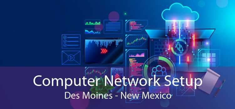 Computer Network Setup Des Moines - New Mexico