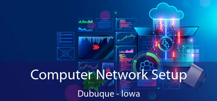Computer Network Setup Dubuque - Iowa