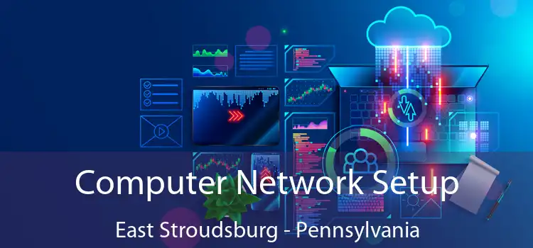 Computer Network Setup East Stroudsburg - Pennsylvania