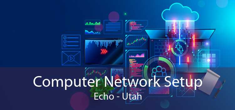 Computer Network Setup Echo - Utah