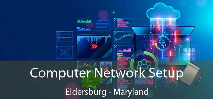 Computer Network Setup Eldersburg - Maryland