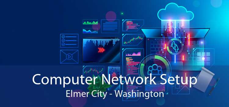 Computer Network Setup Elmer City - Washington