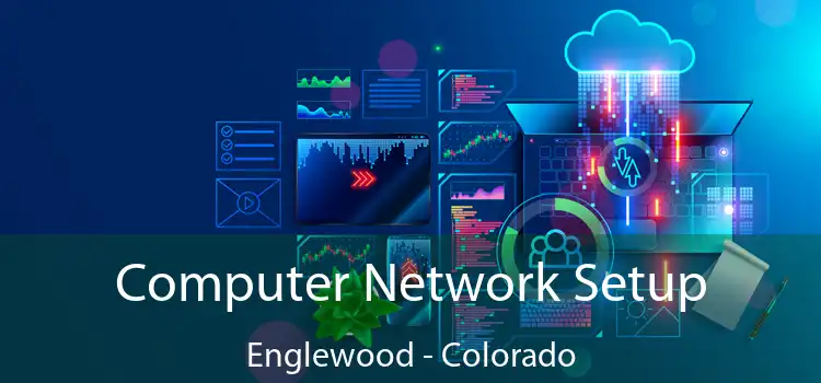 Computer Network Setup Englewood - Colorado