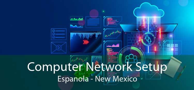 Computer Network Setup Espanola - New Mexico