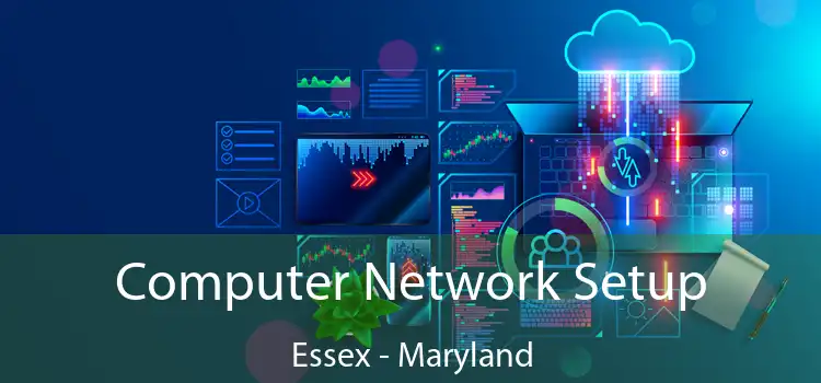 Computer Network Setup Essex - Maryland