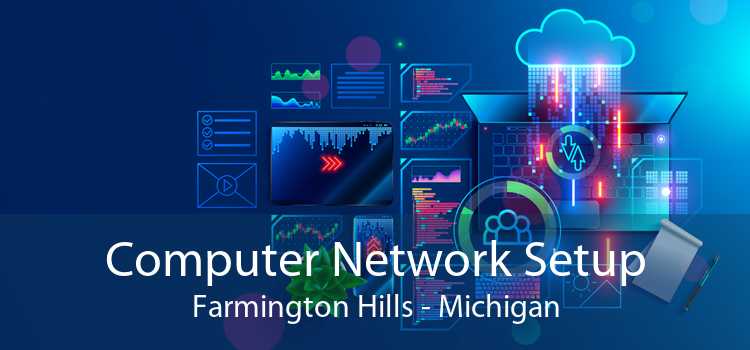 Computer Network Setup Farmington Hills - Michigan