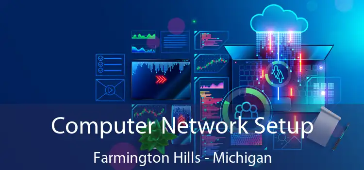 Computer Network Setup Farmington Hills - Michigan