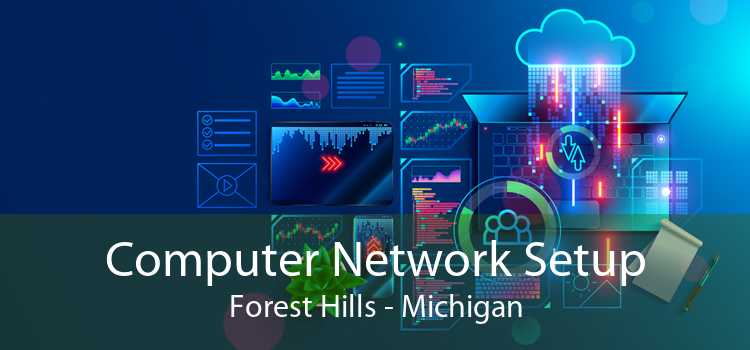 Computer Network Setup Forest Hills - Michigan