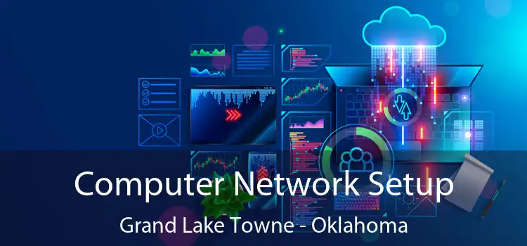 Computer Network Setup Grand Lake Towne - Oklahoma
