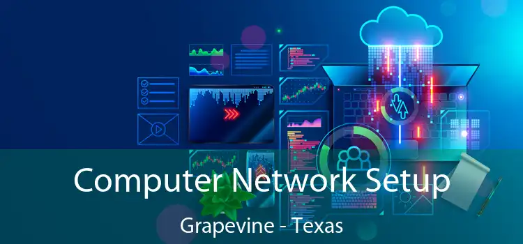 Computer Network Setup Grapevine - Texas