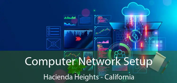 Computer Network Setup Hacienda Heights - California