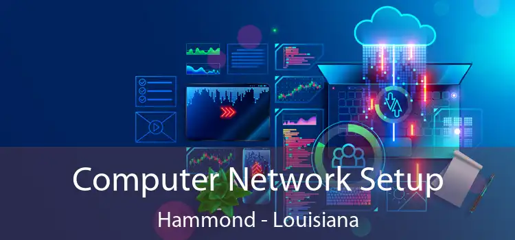 Computer Network Setup Hammond - Louisiana